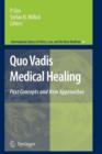 Image for Quo Vadis Medical Healing : Past Concepts and New Approaches