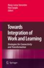 Image for Towards Integration of Work and Learning : Strategies for Connectivity and Transformation