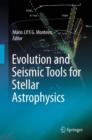 Image for Evolution and Seismic Tools for Stellar Astrophysics