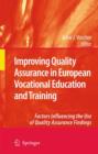 Image for Improving Quality Assurance in European Vocational Education and Training : Factors Influencing the Use of Quality Assurance Findings