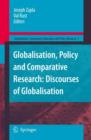Image for Globalisation, Policy and Comparative Research : Discourses of Globalisation