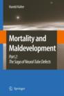 Image for Mortality and Maldevelopment : Part II: The Saga of Neural Tube Defects