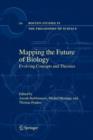 Image for Mapping the Future of Biology : Evolving Concepts and Theories