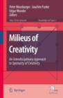 Image for Milieus of Creativity : An Interdisciplinary Approach to Spatiality of Creativity