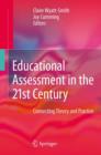 Image for Educational Assessment in the 21st Century : Connecting Theory and Practice