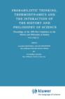 Image for Probabilistic Thinking, Thermodynamics and the Interaction of the History and Philosophy of Science : Proceedings of the 1978 Pisa Conference on the History and Philosophy of Science Volume II
