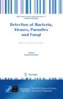 Image for Detection of bacteria, viruses, parasites and fungi: bioterrorism prevention : [proceedings of the NATO Advanced Research Workshop on Detection of Bacteria, Viruses, Parasites and Fungi, Perugia, Italy, November 18-21 2008]