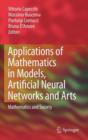 Image for Applications of mathematics in models, artificial neural networks and arts  : mathematics and society
