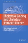 Image for Cholesterol binding and cholesterol transport proteins: structure and function in health and disease