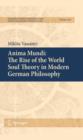 Image for Anima mundi: the rise of the world soul theory in modern German philosophy