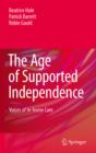 Image for The age of supported independence: voices of in-home care