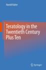Image for Teratology in the twentieth century plus ten
