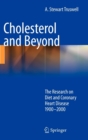 Image for Cholesterol and beyond  : the research on diet and coronary heart disease 1900-2000