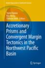 Image for Accretionary Prisms and Convergent Margin Tectonics in the Northwest Pacific Basin