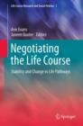 Image for Negotiating the life course: stability and change in life pathways