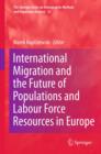 Image for International migration and the future of populations and labour force resources in Europe