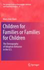 Image for Children for families or families for children  : the demography of adoption behavior in the U.S.