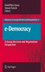 Image for E-democracy: a group decision and negotiation practice