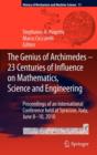 Image for The Genius of Archimedes -- 23 Centuries of Influence on Mathematics, Science and Engineering : Proceedings of an International Conference held at Syracuse, Italy, June 8-10, 2010