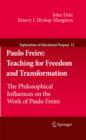 Image for Paulo Freire: teaching for freedom and transformation: the philosophical influences on the work of Paulo Freire : v. 12