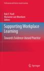 Image for Supporting workplace learning  : towards evidence based practice