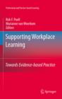Image for Supporting workplace learning: towards evidence-based practice