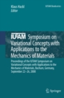 Image for IUTAM Symposium on Variational Concepts with Applications to the Mechanics of Materials: proceedings of the IUTAM Symposium on Variational Concepts with Applications to the Mechanics of Materials, Bochum, Germany September 22-26, 2008 : v. 21