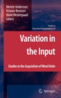 Image for Variation in the Input : Studies in the Acquisition of Word Order