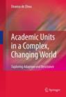 Image for Academic Units in a Complex, Changing World : Adaptation and Resistance