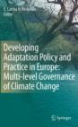 Image for Developing adaptation policy and practice in Europe: multi-level governance of climate change