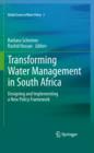Image for Transforming Water Management in South Africa: Designing and Implementing a New Policy Framework