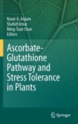 Image for Ascorbate-Glutathione Pathway and Stress Tolerance in Plants