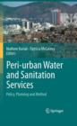 Image for Peri-urban Water and Sanitation Services : Policy, Planning and Method