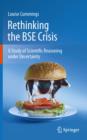 Image for Rethinking the BSE Crisis: A Study of Scientific Reasoning under Uncertainty
