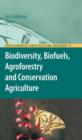 Image for Biodiversity, Biofuels, Agroforestry and Conservation Agriculture