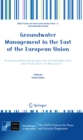 Image for Groundwater management in the East of the European Union: transboundary strategies for sustainable use and protection of resources