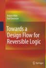 Image for Towards a design flow for reversible logic