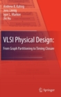 Image for VLSI physical design  : from graph partitioning to timing closure