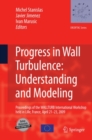 Image for Progress in wall turbulence: understanding and modeling : proceedings of the WALLTURB International Workshop held in Lille, France, April 21-23, 2009 : 14