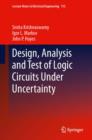 Image for Design, analysis and test of logic circuits under uncertainty : v. 115