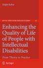 Image for Enhancing the Quality of Life of People with Intellectual Disabilities : From Theory to Practice
