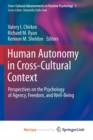 Image for Human Autonomy in Cross-Cultural Context : Perspectives on the Psychology of Agency, Freedom, and Well-Being