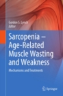 Image for Sarcopenia -- age-related muscle wasting and weakness: mechanisms and treatments