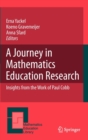 Image for A journey in mathematics education research  : insights from the work of Paul Cobb