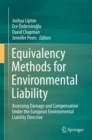 Image for Equivalency methods for environmental liability in the European Union  : assessing damage and compensation under the environmental liability directive
