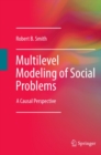 Image for Multilevel modeling of social problems: a causal perspective