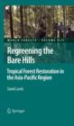 Image for Regreening the bare hills  : tropical forest restoration in the Asia-Pacific region