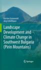 Image for Landscape Development and Climate Change in Southwest Bulgaria (Pirin Mountains)