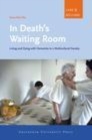 Image for In death&#39;s waiting room: living and dying with dementia in a multicultural society