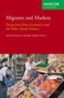 Image for Migrants and markets  : perspectives from economics and the other social sciences